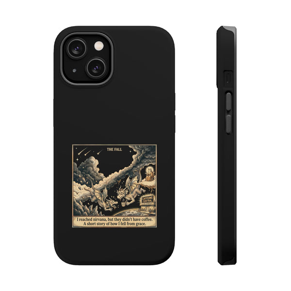 "I Reached Nirvana, But They Didn't Have Coffee"  Phone Case